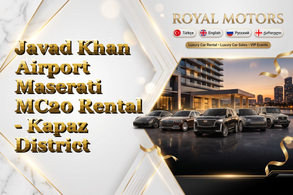 Javad Khan Airport Maserati MC20 Rental - Kapaz District