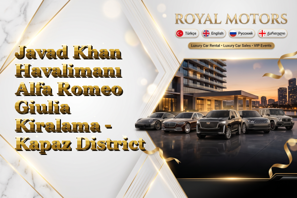 Javad Khan Havalimanı Alfa Romeo Giulia Kiralama - Kapaz District