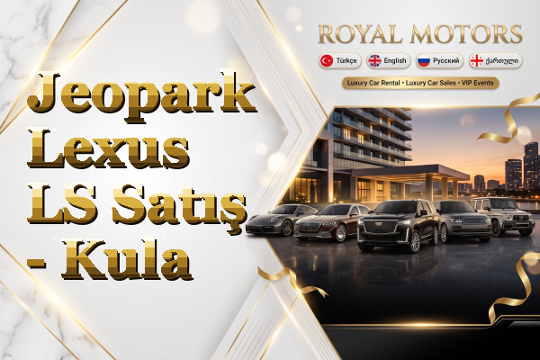 Jeopark Lexus LS Satış - Kula