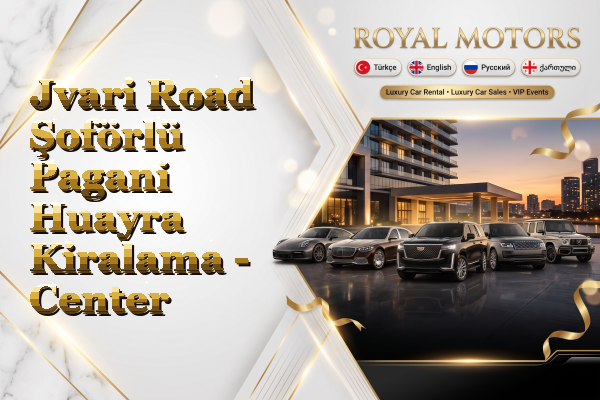 Jvari Road Şoförlü Pagani Huayra Kiralama - Center