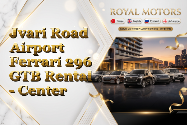 Jvari Road Airport Ferrari 296 GTB Rental - Center