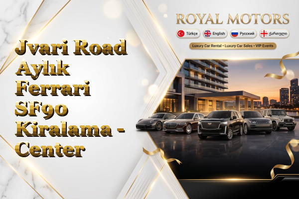 Jvari Road Aylık Ferrari SF90 Kiralama - Center