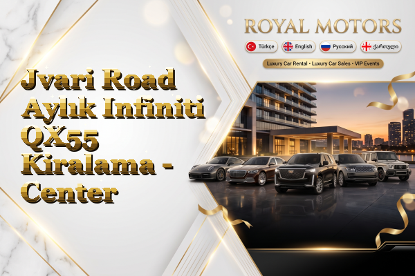 Jvari Road Aylık Infiniti QX55 Kiralama - Center