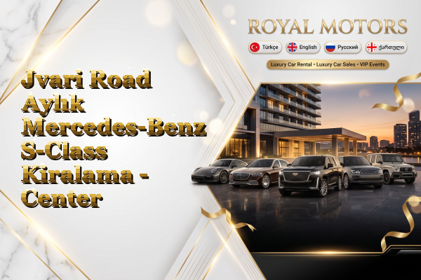 Jvari Road Aylık Mercedes-Benz S-Class Kiralama - Center
