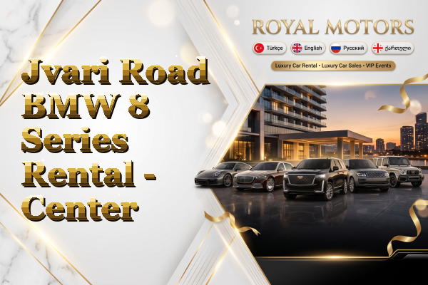 Jvari Road BMW 8 Series Rental - Center