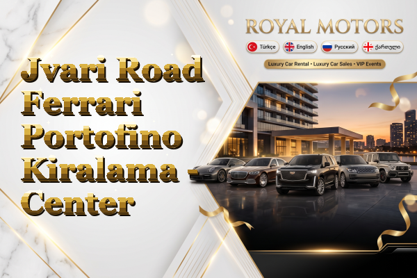 Jvari Road Ferrari Portofino Kiralama - Center