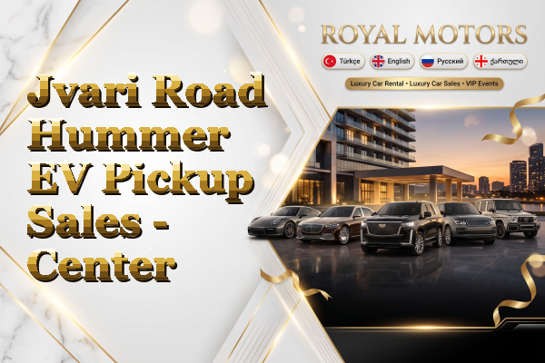 Jvari Road Hummer EV Pickup Sales - Center
