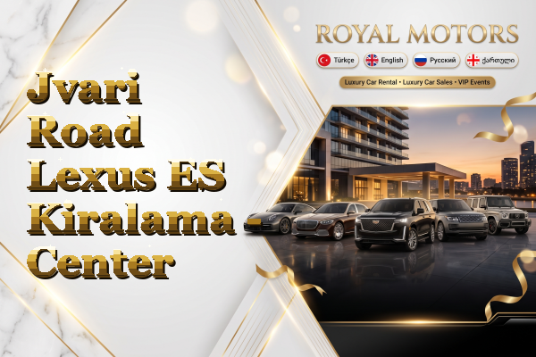 Jvari Road Lexus ES Kiralama - Center