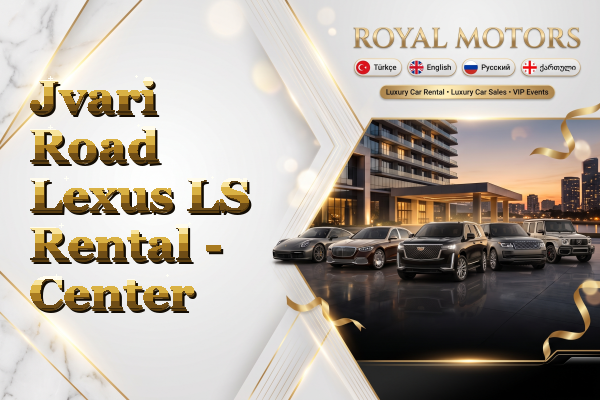 Jvari Road Lexus LS Rental - Center