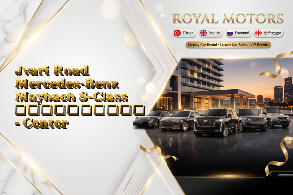 Jvari Road Mercedes-Benz Maybach S-Class გაქირავება - Center