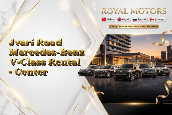 Jvari Road Mercedes-Benz V-Class Rental - Center