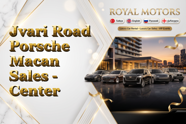 Jvari Road Porsche Macan Sales - Center
