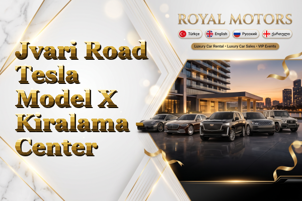 Jvari Road Tesla Model X Kiralama - Center