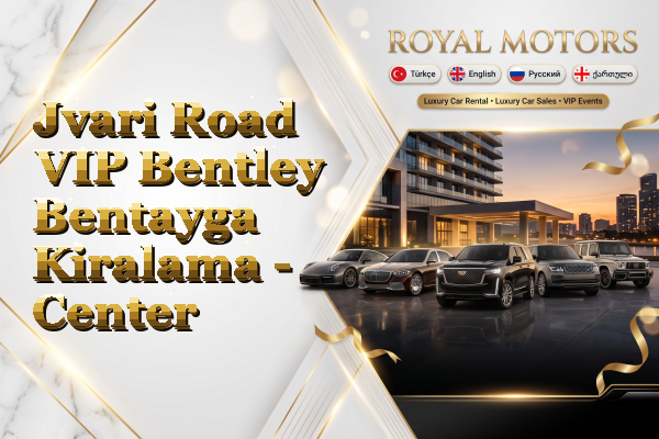 Jvari Road VIP Bentley Bentayga Kiralama - Center