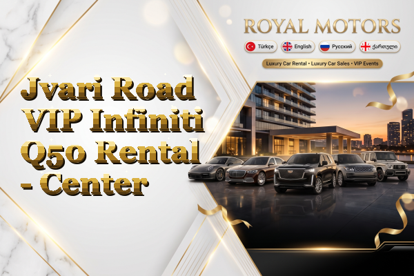 Jvari Road VIP Infiniti Q50 Rental - Center