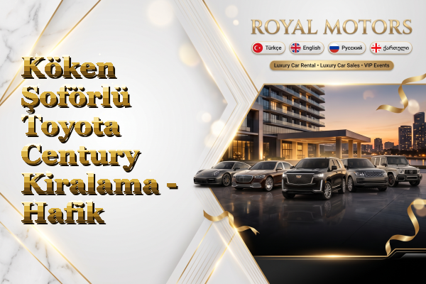 Köken Şoförlü Toyota Century Kiralama - Hafik