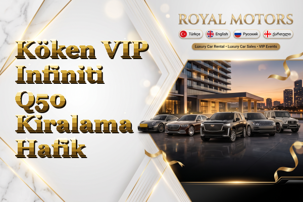 Köken VIP Infiniti Q50 Kiralama - Hafik