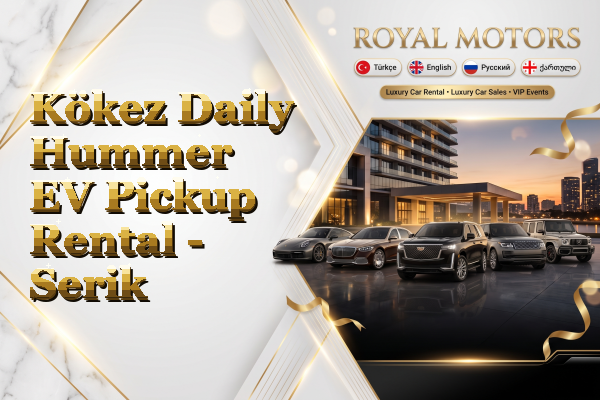 Kökez Daily Hummer EV Pickup Rental - Serik