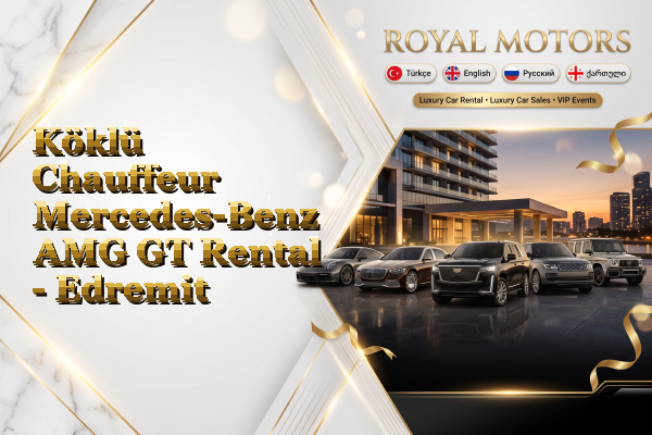 Köklü Chauffeur Mercedes-Benz AMG GT Rental - Edremit