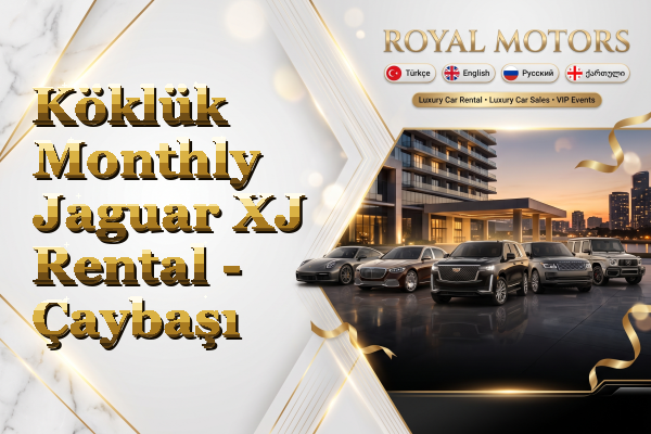 Köklük Monthly Jaguar XJ Rental - Çaybaşı