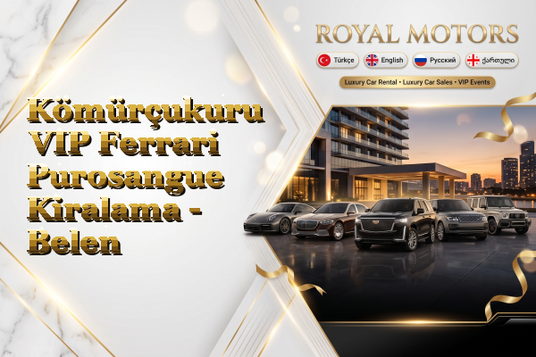 Kömürçukuru VIP Ferrari Purosangue Kiralama - Belen