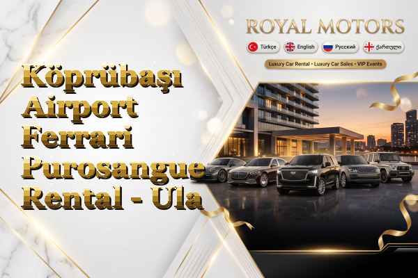 Köprübaşı Airport Ferrari Purosangue Rental - Ula