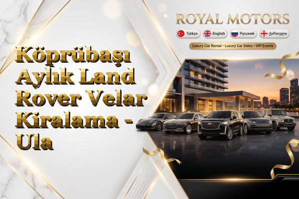 Köprübaşı Aylık Land Rover Velar Kiralama - Ula
