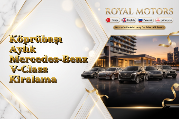 Köprübaşı Aylık Mercedes-Benz V-Class Kiralama