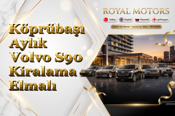Köprübaşı Aylık Volvo S90 Kiralama - Elmalı