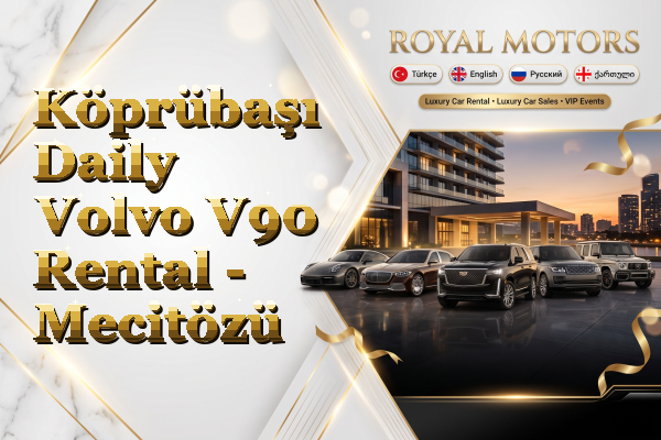 Köprübaşı Daily Volvo V90 Rental - Mecitözü