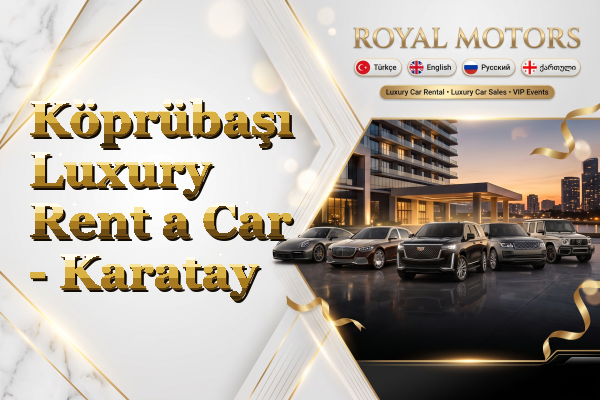 Köprübaşı Luxury Rent a Car - Karatay