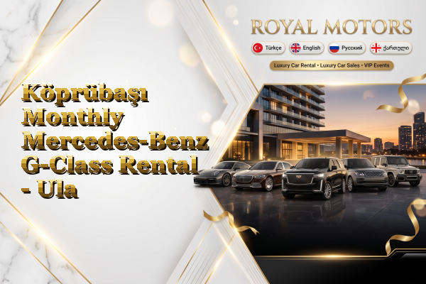Köprübaşı Monthly Mercedes-Benz G-Class Rental - Ula