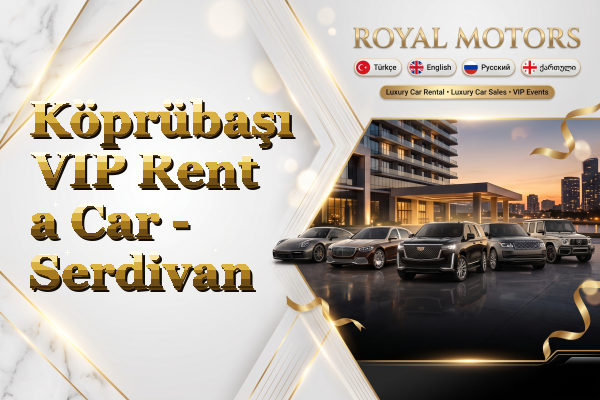 Köprübaşı VIP Rent a Car - Serdivan