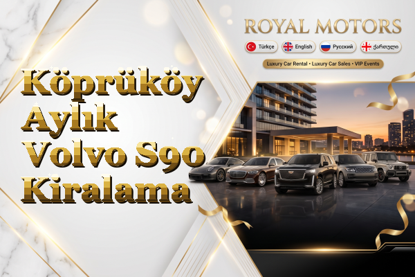 Köprüköy Aylık Volvo S90 Kiralama