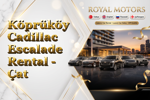 Köprüköy Cadillac Escalade Rental - Çat