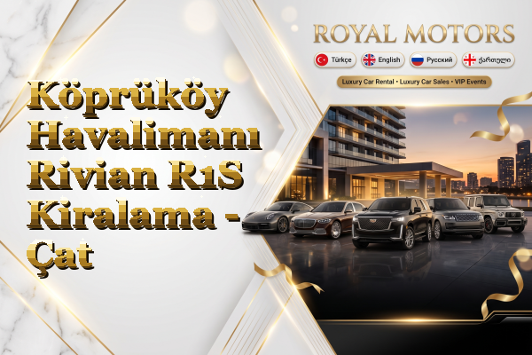 Köprüköy Havalimanı Rivian R1S Kiralama - Çat