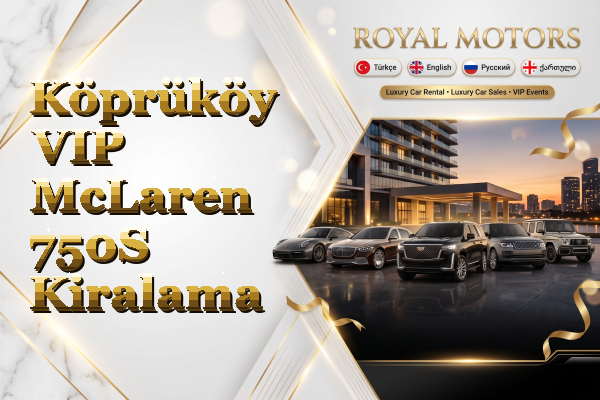 Köprüköy VIP McLaren 750S Kiralama
