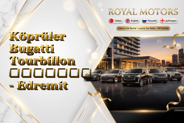 Köprüler Bugatti Tourbillon გაყიდვა - Edremit