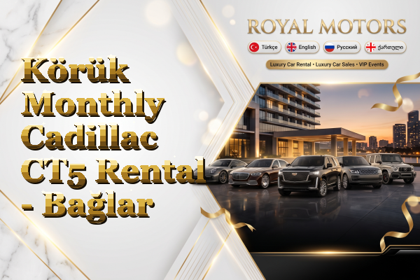 Körük Monthly Cadillac CT5 Rental - Bağlar