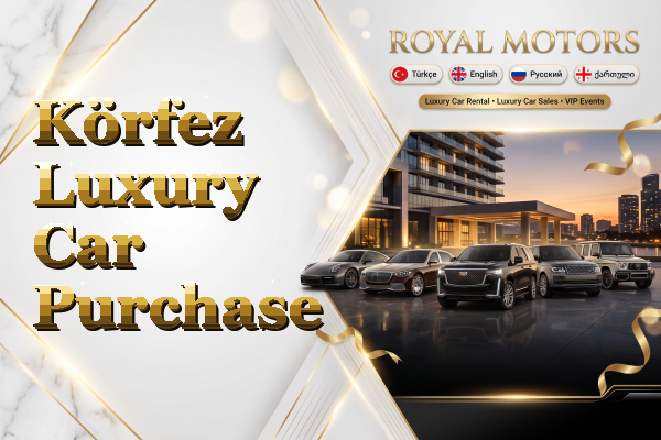 Körfez Luxury Car Purchase