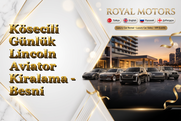 Kösecili Günlük Lincoln Aviator Kiralama - Besni