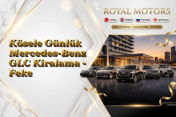 Kösele Günlük Mercedes-Benz GLC Kiralama - Feke