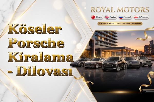 Köseler Porsche Kiralama - Dilovası