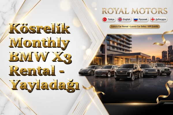 Kösrelik Monthly BMW X3 Rental - Yayladağı