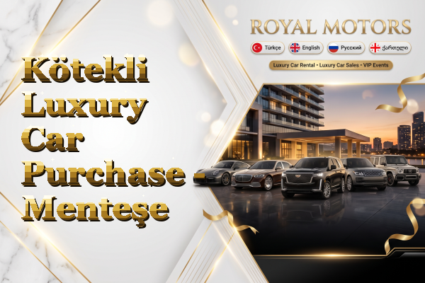 Kötekli Luxury Car Purchase - Menteşe