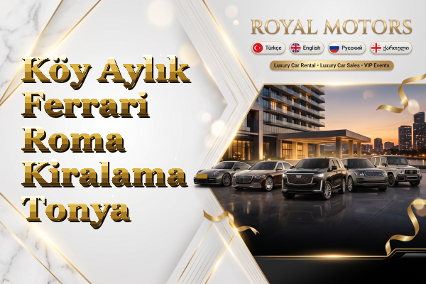 Köy Aylık Ferrari Roma Kiralama - Tonya