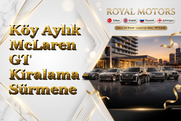 Köy Aylık McLaren GT Kiralama - Sürmene