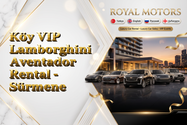 Köy VIP Lamborghini Aventador Rental - Sürmene