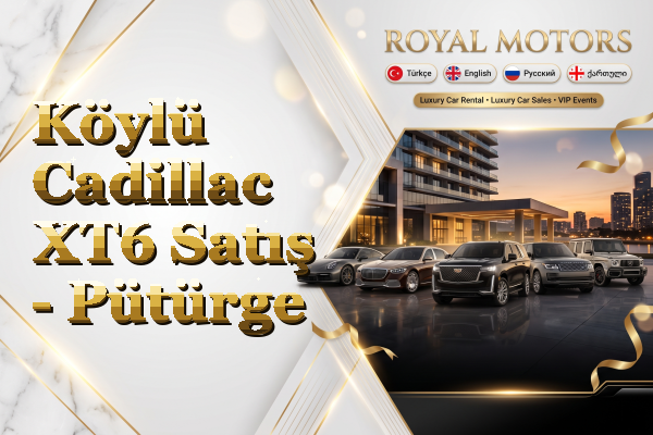 Köylü Cadillac XT6 Satış - Pütürge
