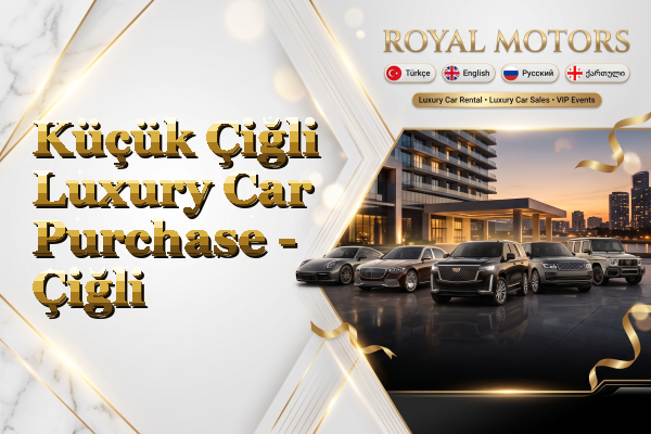 Küçük Çiğli Luxury Car Purchase - Çiğli